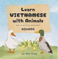 Learn Vietnamese with Animals - Sounds (Babies love Vietnamese) B0F2PNC4FF Book Cover