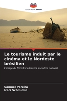 Le tourisme induit par le cinéma et le Nordeste brésilien (French Edition) 6206677915 Book Cover