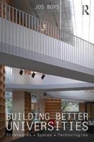 Building Better Universities: Strategies, Spaces, Technologies 0415859328 Book Cover