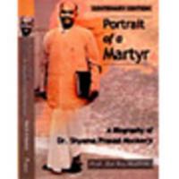 Portrait of a Martyr: Biography of Dr. Shyama Prasad Mookerji 8171674933 Book Cover