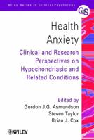 Health Anxiety: Hypochondriasis and Related Disorders 0471491047 Book Cover
