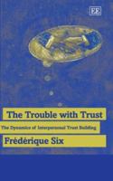 The Trouble With Trust: The Dynamics of Interpersonal Trust Building 1845422902 Book Cover