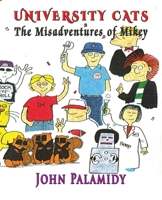 University Cats The Misadventures of Mikey 164883034X Book Cover