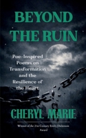 Beyond the Ruin Poe-Inspired Poems on Transformation and the Resilience of the Heart B0GKQFZGQ7 Book Cover