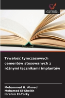 Trwalosc tymczasowych cementów stosowanych z róznymi lacznikami implantów (Polish Edition) 6209434657 Book Cover