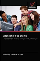 Włączenie bez granic: Lekcje z praktyki trzech specjalnych szkół generalnych 6202890428 Book Cover