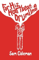 For His Heartbeat, a Drumline B0F6MHLB2Z Book Cover