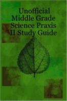 Unofficial Middle Grade Science Praxis II Study Guide 1411608518 Book Cover