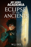 My Hero Academia: Eclipse of the Ancients B0FW5PG8XM Book Cover