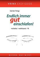 Endlich Immer Gut Einschlafen!: Schluss mit Schlaflosigkeit und Tagesmüdigkeit 3839151740 Book Cover