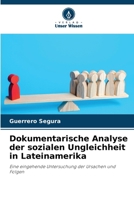 Dokumentarische Analyse der sozialen Ungleichheit in Lateinamerika (German Edition) 6207223942 Book Cover