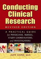 Conducting Clinical Research: A Practical Guide for Physicians, Nurses, Study Coordinators, and Investigators 097491780X Book Cover
