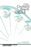 Old Orchard Beach Cycle : Where Sea Symphonies Accompany Honky-Tonk Philosophies 1735739790 Book Cover