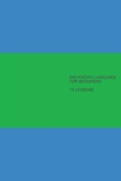 Dalmatian Language Course for begginers: Dalmatian language in 15 lessons B0FFPNTCKC Book Cover