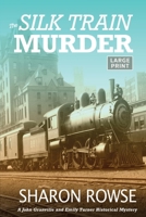 The Silk Train Murder 0987923625 Book Cover