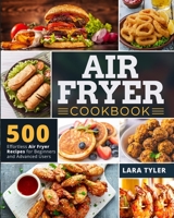 Air Fryer Cookbook: 500 Effortless Air Fryer Recipes for Beginners and Advanced Users 1801913218 Book Cover