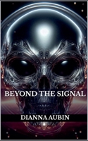 Beyond the Signal B0F3XXJM4Y Book Cover