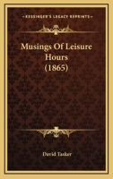 Musings of Leisure Hours (Classic Reprint) 1120330165 Book Cover