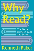 Why Read?: The Battle Between Book and Screen 1918271089 Book Cover