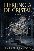 HERENCIA DE CRISTAL: Cuando la perfección se quiebra, la verdad siempre encuentra una salida (CRÓNICAS DEL SILENCIO) (Spanish Edition) B0GYZBSRSM Book Cover