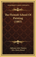 The Flemish School of Painting; 1165810468 Book Cover