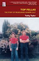 Top Fellas: The Story of Melbourne's Sharpie Cult 0987412272 Book Cover