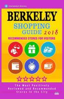 Berkeley Shopping Guide 2018: Best Rated Stores in Berkeley, California - Stores Recommended for Visitors, 1986876586 Book Cover