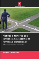 Motivos e factores que influenciam a escolha da formação profissional: Utilizando o exemplo dos alunos da HAK (Portuguese Edition) 6207629345 Book Cover