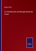Zur Charakteristik Und Naturgeschichte Der Frauen (Classic Reprint) 1167569962 Book Cover