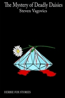 The Mystery of Deadly Daisies (Herbie Fox Stories, #1) 1607967480 Book Cover