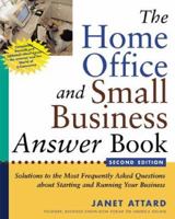 The Home Office And Small Buiness Answer Book : Solutions To The Most Frequently Asked Questions About Starting 0805064508 Book Cover