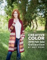 Creative Color: 2016 Fair Isle Collection 1627671307 Book Cover