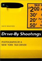 Drive by Shootings : Photographs by a New York Taxi Driver 3829028911 Book Cover