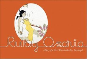 Ruby Osorio: A Story Of A Girl (who Awakes Far, Far Way) 0971219559 Book Cover