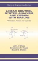 Linear Control System Analysis and Design: Fifth Edition, Revised and Expanded (Control Engineering, 14) 1466504269 Book Cover