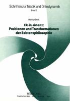 Ek-In-Sistenz: Positionen Und Transformationen Der Existenzphilosophie: Einfuehrung in Die Dynamik Existentiellen Denkens 3820415483 Book Cover