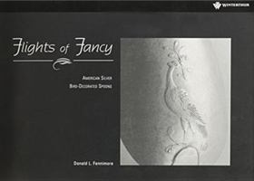 Flights of Fancy: American Silver Bird-Decorated Spoons 0912724579 Book Cover