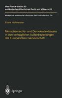 Menschenrechts- Und Demokratieklauseln in Den Vertraglichen Auenbeziehungen Der Europaischen Gemeinschaft 3540642692 Book Cover