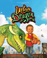 Uptown Dragon 1732205167 Book Cover