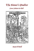 The Sinner's Psalter: Love letters to God B0DRFJXZJV Book Cover