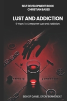 Lust and Addiction: 9 Ways to Overpower Lust and Addiction B0DYYC4KHG Book Cover