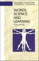 Words, Science And Learning 0335099564 Book Cover