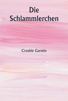 Die Schlammlerchen (German Edition) 9359946346 Book Cover