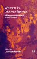 Women in Dharmasastras: A Phenomenological and Critical Analysis 8131602419 Book Cover