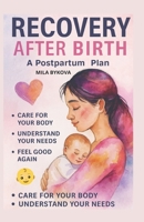 The Postpartum Recovery Plan Fixing the Gap — Heal Diastasis, Stop Leaks, Feel Like You Again: A 3-Month Program to Regain Confidence, Sensuality, and Strength B0FHDKWM43 Book Cover