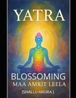 I AM YATRA: BLOSSOMING B0G6THCF8Q Book Cover