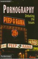 Pornography: Debating the Issues (Issues in Focus) 089490907X Book Cover