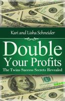 Double Your Profits: The Twins Success Secrets Revealed REVISED 0990732304 Book Cover