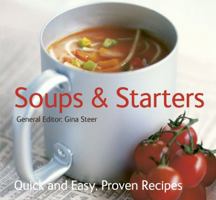 Soups and Starters: Quick and Easy, Proven Recipes 1844514420 Book Cover