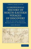 A Chronological History of North-Eastern Voyages of Discovery and of the Early Eastern Navigations B0BQFWFX7D Book Cover